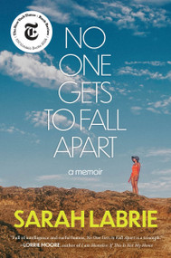No One Gets to Fall Apart (A Memoir) - 9780063280731 by Sarah LaBrie, 9780063280731