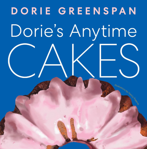 Dorie's Anytime Cakes by Dorie Greenspan, Nancy Pappas, 9780063346963