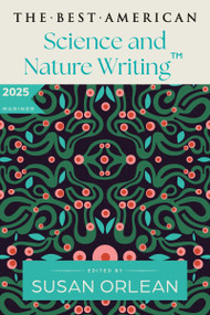 The Best American Science and Nature Writing 2025 by Susan Orlean, Jaime Green, 9780063414211