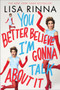 You Better Believe I'm Gonna Talk About It by Lisa Rinna, 9780063425330