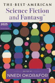The Best American Science Fiction and Fantasy 2025 by Nnedi Okorafor, John Joseph Adams, 9780063441477