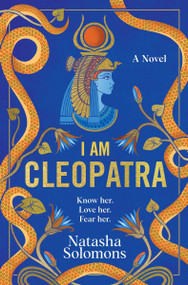 I Am Cleopatra (A Novel) by Natasha Solomons, 9780063449756