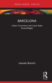 Barcelona (Urban Commons and Local State Assemblages) by Iolanda Bianchi, 9781032500768
