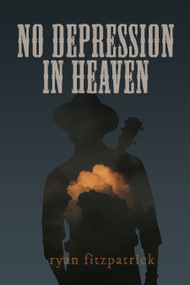 No Depression in Heaven by ryan fitzpatrick, 9781772016956