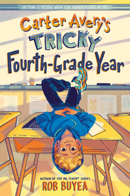Carter Avery's Tricky Fourth-Grade Year - 9780593376218 by Rob Buyea, 9780593376218