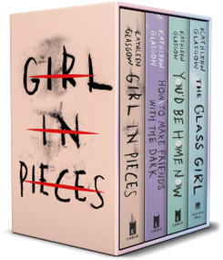 Kathleen Glasgow 4-Book Boxed Set (Girl in Pieces; How to Make Friends with the Dark; You'd Be Home Now; The Glass Girl) by Kathleen Glasgow, 9798217032433