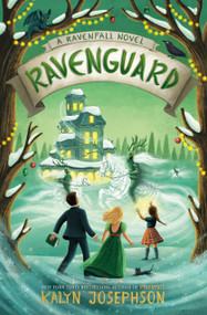Ravenguard: A Ravenfall Novel by Kalyn Josephson, 9780593708866
