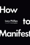How to Manifest by Lacy Phillips, 9780593831106