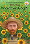 Who Was Vincent van Gogh? by Paula K. Manzanero, Who HQ, Gregory Copeland, 9780448489575