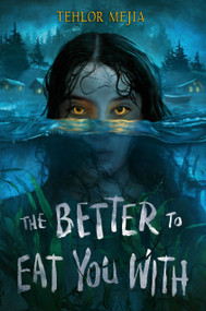 The Better to Eat You With - 9780593647073 by Tehlor Mejia