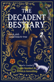 The Decadent Bestiary by Sam Kunkel, Jessica Gossling, 9781917674041