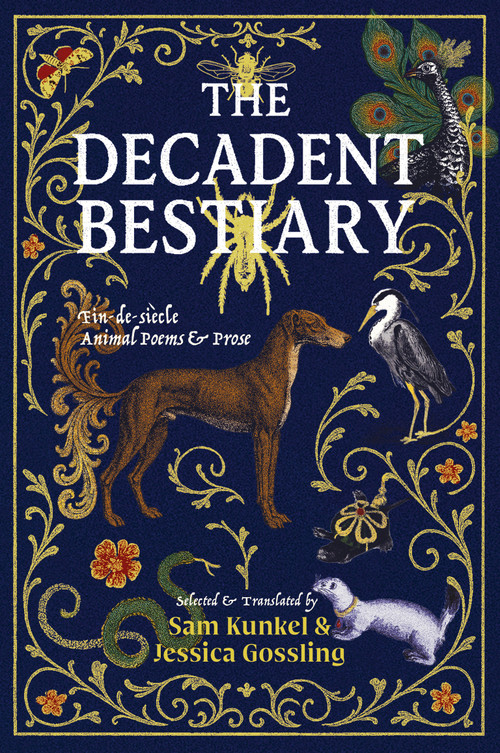 The Decadent Bestiary by Sam Kunkel, Jessica Gossling, 9781917674041