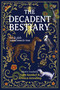 The Decadent Bestiary by Sam Kunkel, Jessica Gossling, 9781917674041