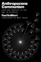 Anthropocene Communism (Land and Capital in the Age of Disaster) by Paul Guillibert, Matt Reeck, 9781804296387