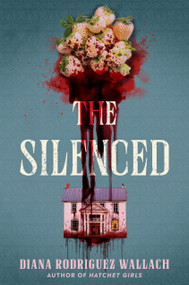The Silenced by Diana Rodriguez Wallach, 9780593898543