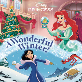 A Wonderful Winter! (Disney Princess) by Nicole Johnson, Anthony Conley, 9780736445733