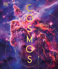 Cosmos (Los secretos del universo) (Spanish Edition) by DK, Dr Becky Smethurst, 9798217129881
