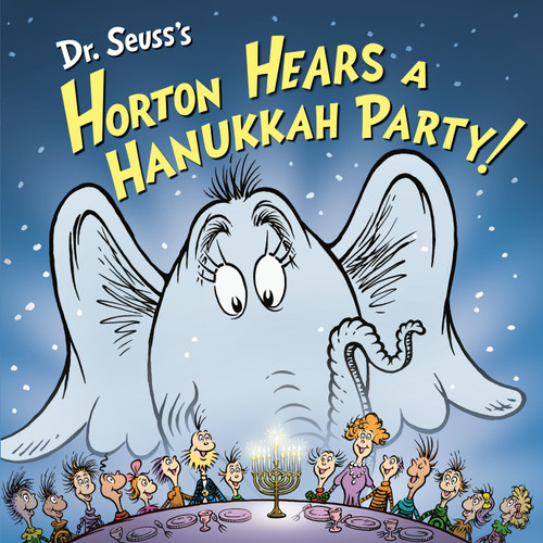 Dr. Seuss's Horton Hears a Hanukkah Party! by Leslie Kimmelman, Tom Brannon, 9780593812501