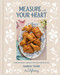 Measure with Your Heart (Southern Home Cooking to Feed Your Family and Soul: A Cookbook) by Hannah Taylor, 9780593800645