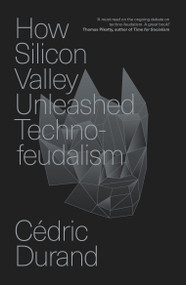 How Silicon Valley Unleashed Techno-feudalism (The Making of the Digital Economy) - 9781804294390 by Cédric Durand, David Broder, 9781804294390