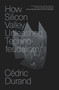 How Silicon Valley Unleashed Techno-feudalism (The Making of the Digital Economy) - 9781804294390 by Cédric Durand, David Broder, 9781804294390