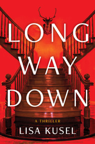 Long Way Down (A Thriller) by Lisa Kusel, 9798892423311