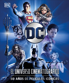 DC: El universo cinematográfico (DC Cinematic Universe) (80 años de películas icónicas) (Spanish Edition) by Nick Jones, Stephen Wiacek, 9798217129867
