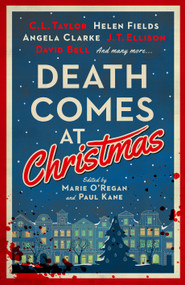 Death Comes at Christmas - 9781803369426 by Marie O'Regan, Paul Kane, C.L. Taylor, J. T. Ellison, David Bell, Sarah Hilary, Claire McGowan, Fiona Cummins, Angela Clarke, Alexandra Benedict, Susi Holliday, Tina Baker, Sam Carrington, Liz Mistry, Tom Mead, 9781803369426