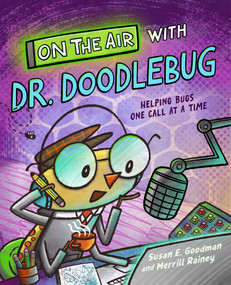 On the Air with Dr. Doodlebug by Susan E. Goodman, Merrill Rainey, 9781662640025