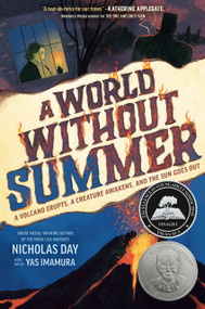 A World Without Summer (A Volcano Erupts, A Creature Awakens, and the Sun Goes Out) - 9780593643877 by Nicholas Day, Yas Imamura, 9780593643877