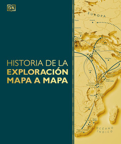 Historia de la exploración mapa a mapa (Exploration Map by Map) (Spanish Edition) by DK, 9798217129898
