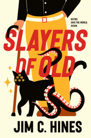 Slayers of Old by Jim C. Hines, 9780756419684