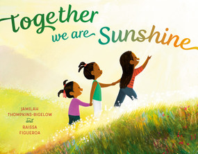 Together We Are Sunshine - 9780593705421 by Jamilah Thompkins-Bigelow, Raissa Figueroa, 9780593705421
