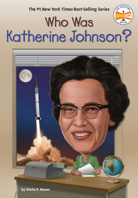 Who Was Katherine Johnson? - 9780593752166 by Shelia P. Moses, Who HQ, Dede Putra, 9780593752166