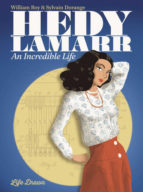 Hedy Lamarr: An Incredible Life by William Roy, Sylvain Dorange, 9781594656194