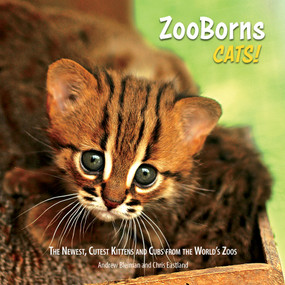ZooBorns Cats! (The Newest, Cutest Kittens and Cubs from the World's Zoos) - 9781668207390 by Andrew Bleiman, Chris Eastland