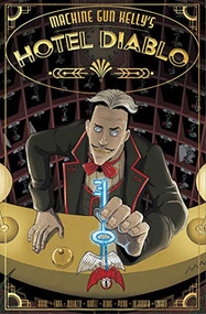 Machine Gun Kellys' Hotel Diablo by Eliot Rahal, Martin Morazzo, 9781940878508
