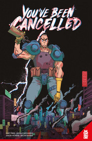 You've Been Cancelled by Curt Pires, Kevin Castaniero, Jason Wordie, Micah Myers, 9781952303722