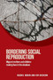 Bordering social reproduction (Migrant mothers and children making lives in the shadows) by Rachel Rosen, Eve Dickson, 9781526189271