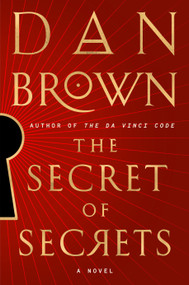 The Secret of Secrets (A Novel) by Dan Brown, 9780385546898