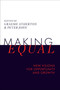 Making Equal (New Visions for Opportunity and Growth) by Graeme Atherton, Peter John, 9781836089193