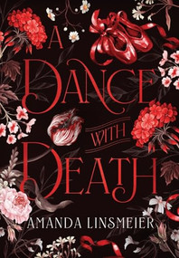 A Dance With Death by Amanda Linsmeier, Molly von Borstel, 9798887980904