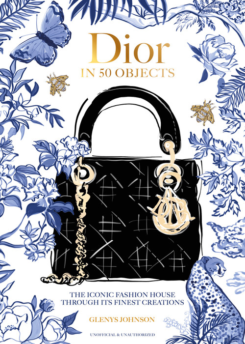 Dior in 50 Objects (The iconic fashion house through their finest creations) by Glenys Johnson, 9781035430390