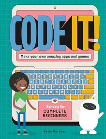 Code It! (Make your own games, apps and more in Scratch and Python) by Kevin Pettman, 9781804538760