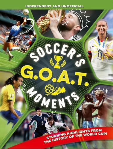 Soccer's GOAT Moments (Stunning highlights from the history of the WORLD CUP) by Kevin Pettman, 9781804538791