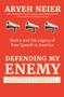 Defending My Enemy (Skokie and the Legacy of Free Speech in America) by Aryeh Neier, Eleanor Holmes Norton, Nadine Strossen, 9781620979914