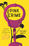 Pink Crime (Fighting Against the Criminalization of Motherhood, Pregnancy, and Queer Identity) by Valena Beety, 9781620979716
