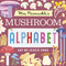 Mrs. Peanuckle's Mushroom Alphabet by Mrs. Peanuckle, Jessie Ford, 9780593903124