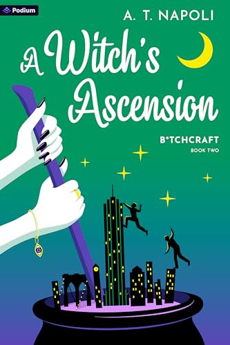 A Witch's Ascension (A Novel) by A. T. Napoli, 9781039469303