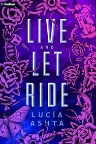 Live and Let Ride (A Paranormal Romance) by Lucía Ashta, 9781039478589